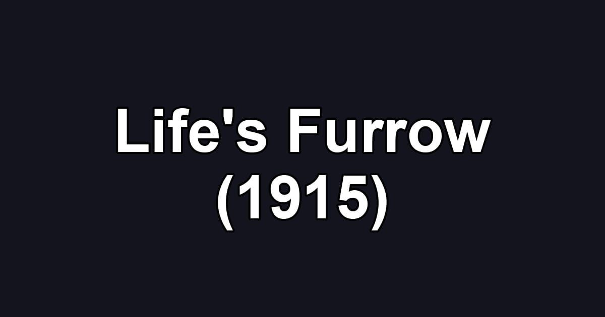 Life's Furrow (1915)