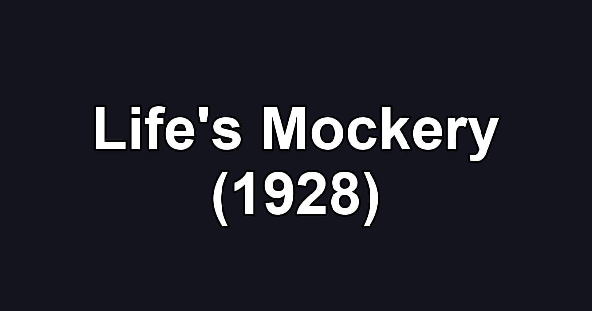 Life's Mockery (1928)