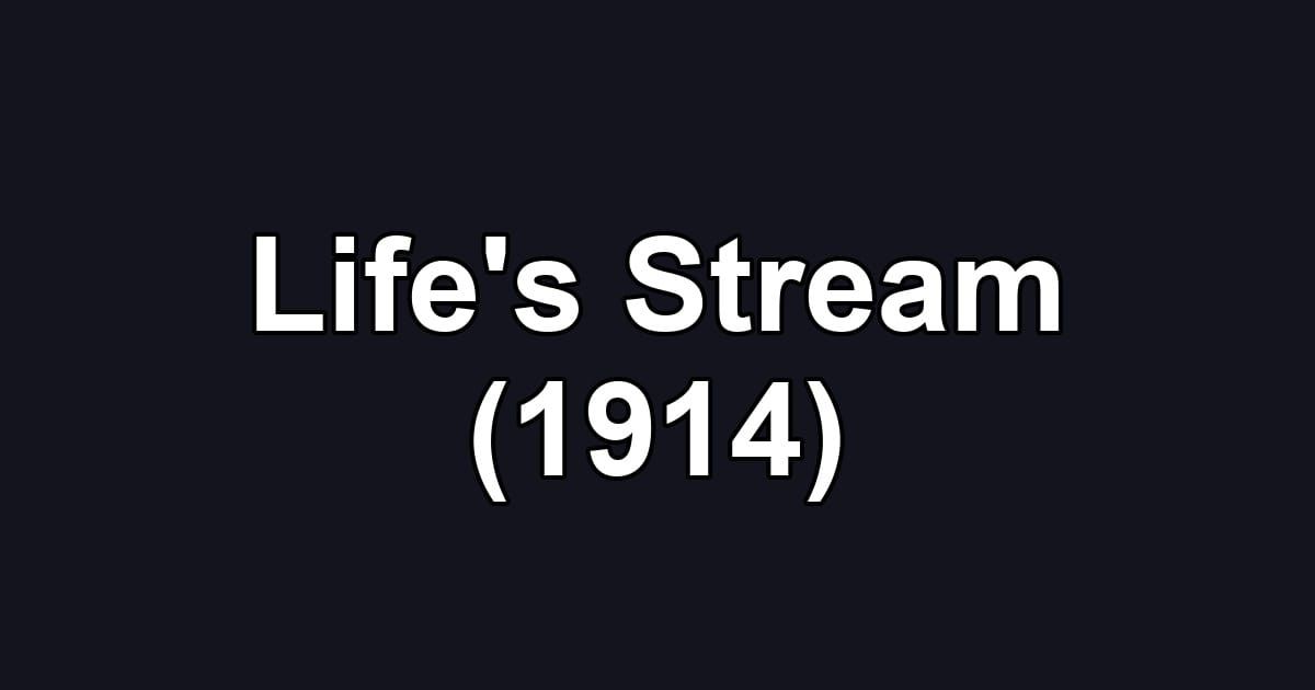 Life's Stream (1914)