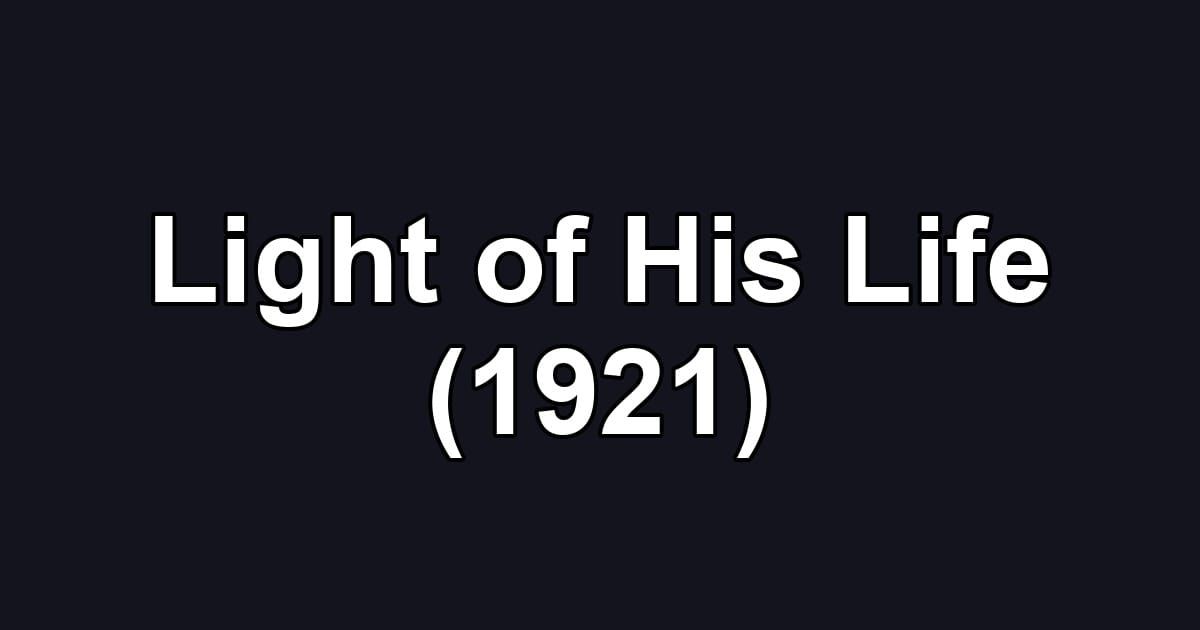 Light of His Life (1921)