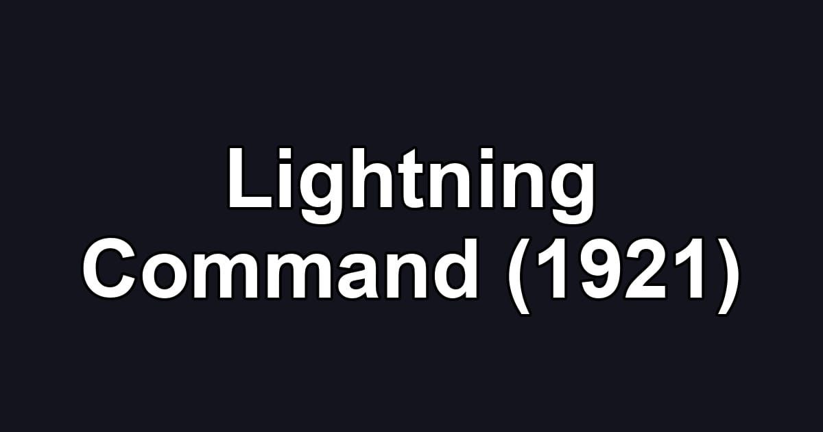 Lightning Command (1921)