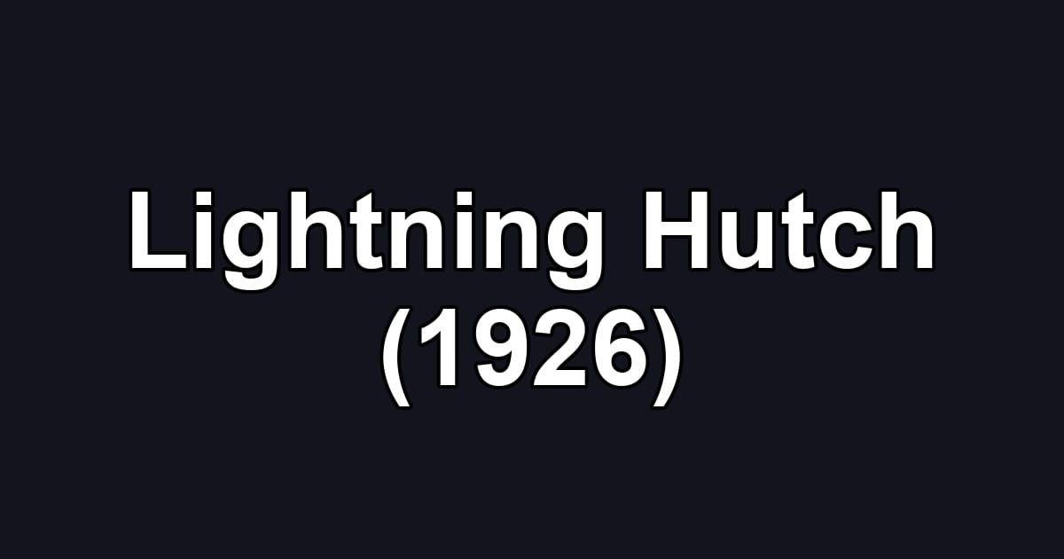 Lightning Hutch (1926)