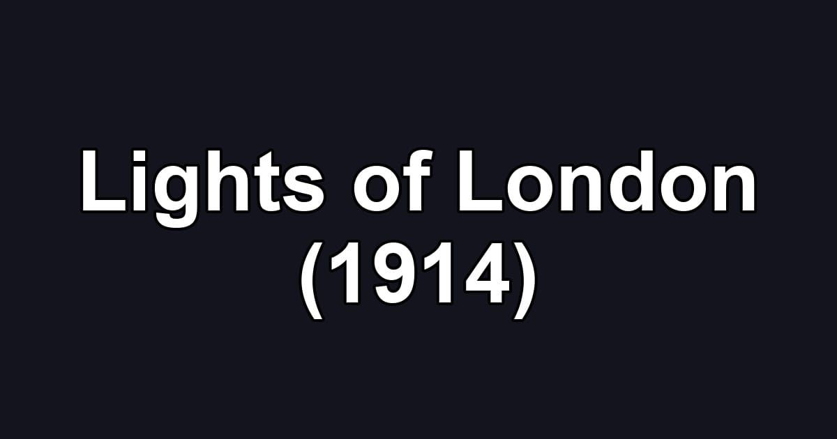 Lights of London (1914)