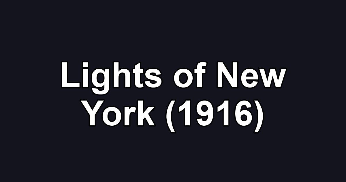 Lights of New York (1916)