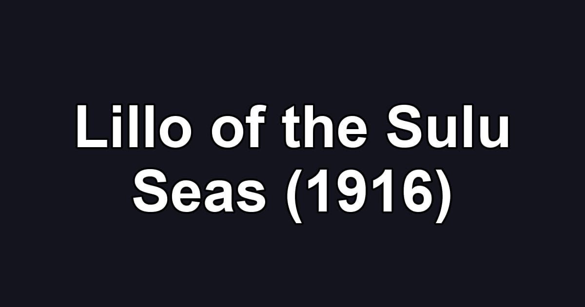 Lillo of the Sulu Seas (1916)