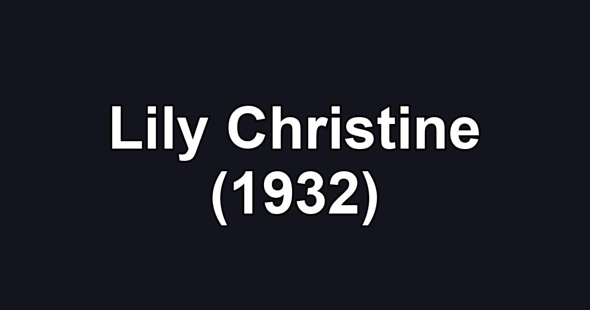 Lily Christine (1932)