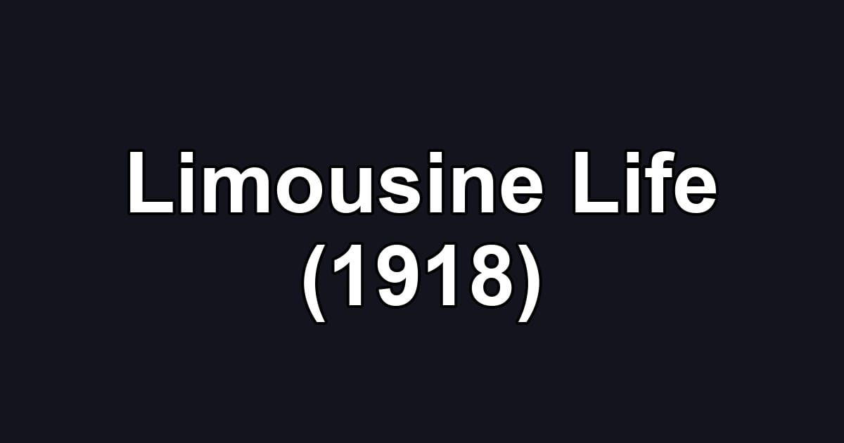 Limousine Life (1918)