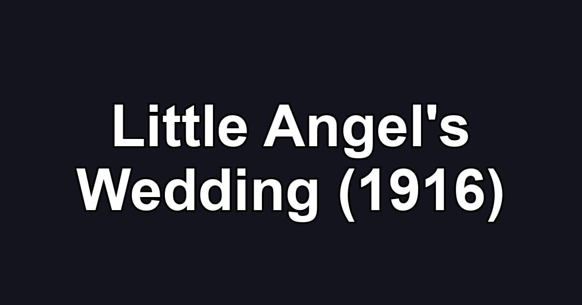 Little Angel's Wedding (1916)