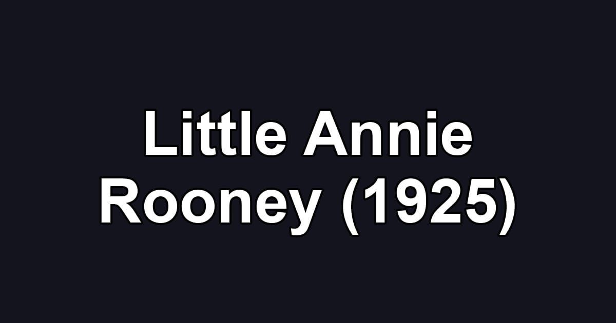 Little Annie Rooney (1925)