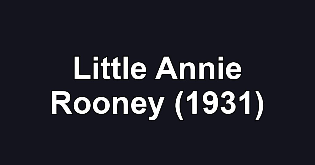 Little Annie Rooney (1931)