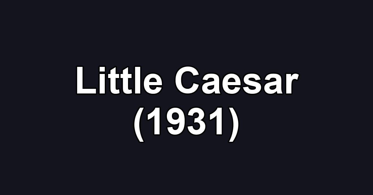 Little Caesar (1931)
