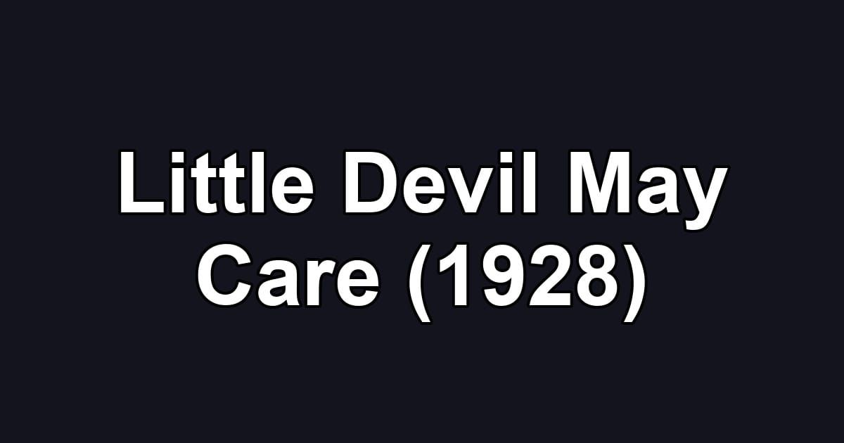 Little Devil May Care (1928)