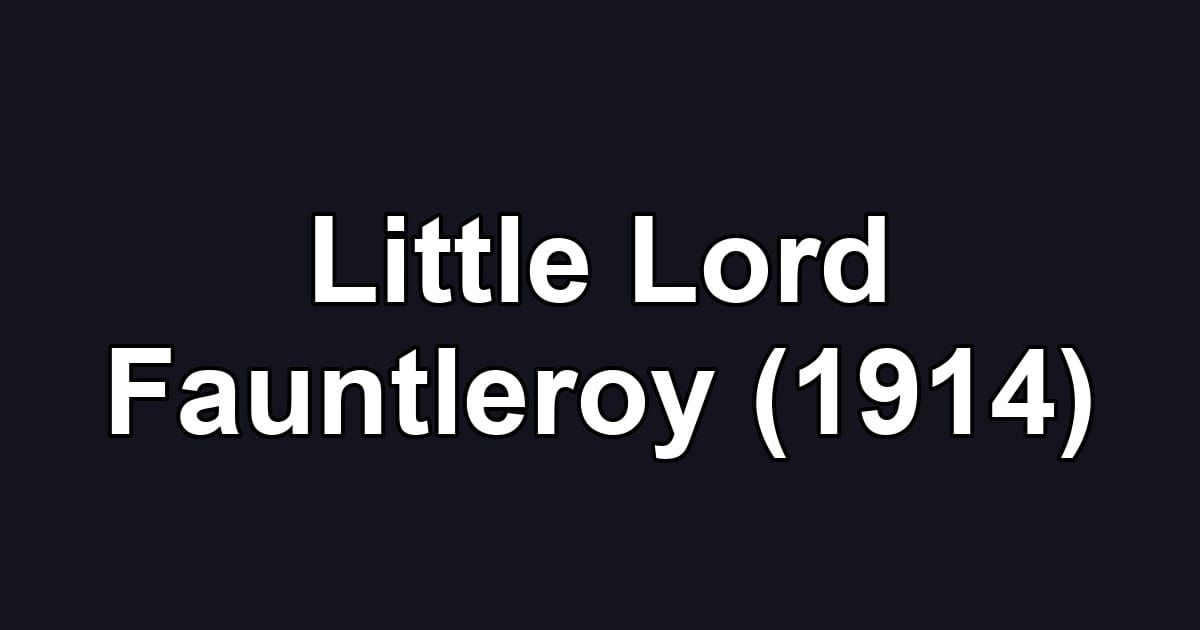 Little Lord Fauntleroy (1914)