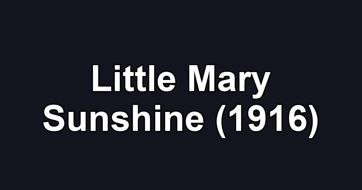 Little Mary Sunshine (1916)