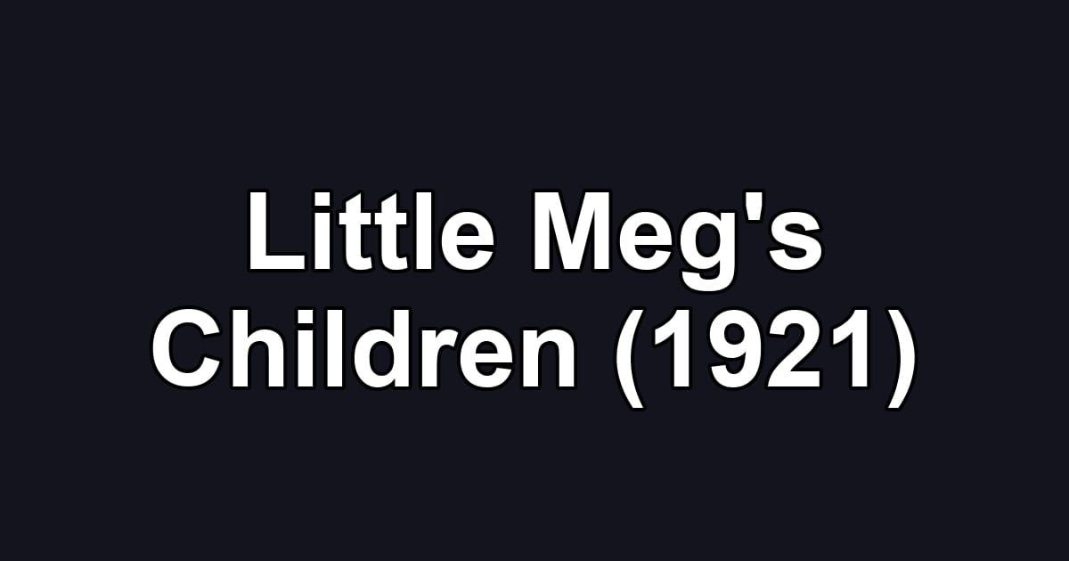 Little Meg's Children (1921)