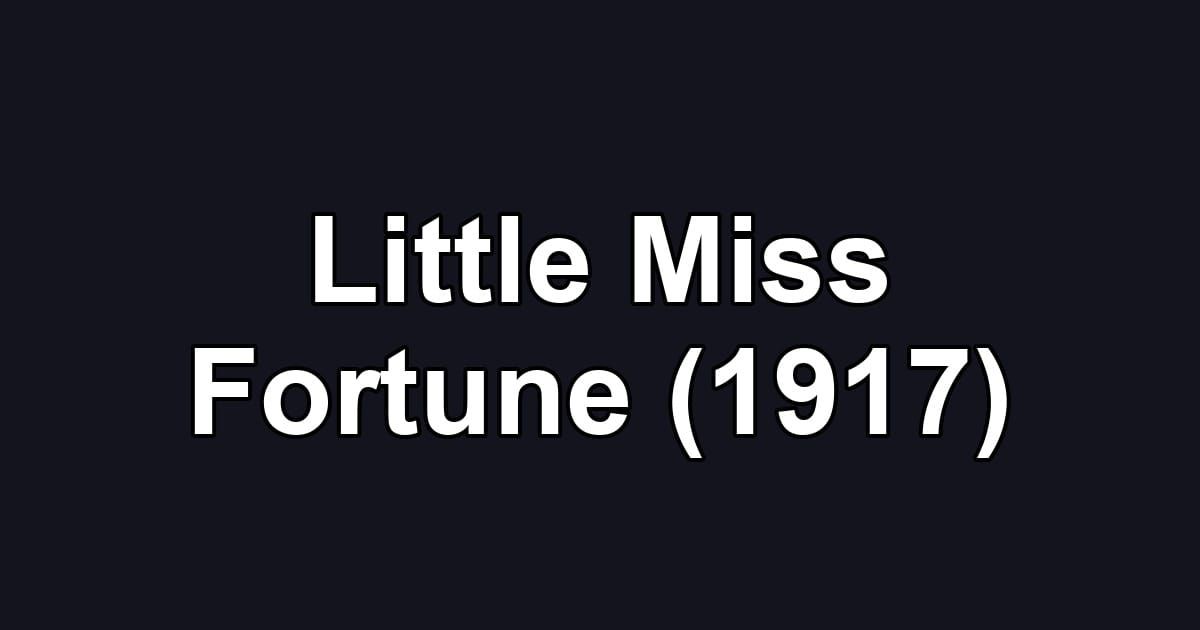Little Miss Fortune (1917)