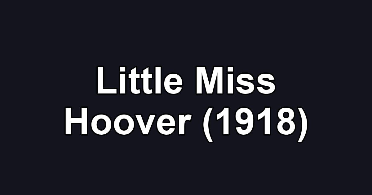Little Miss Hoover (1918)