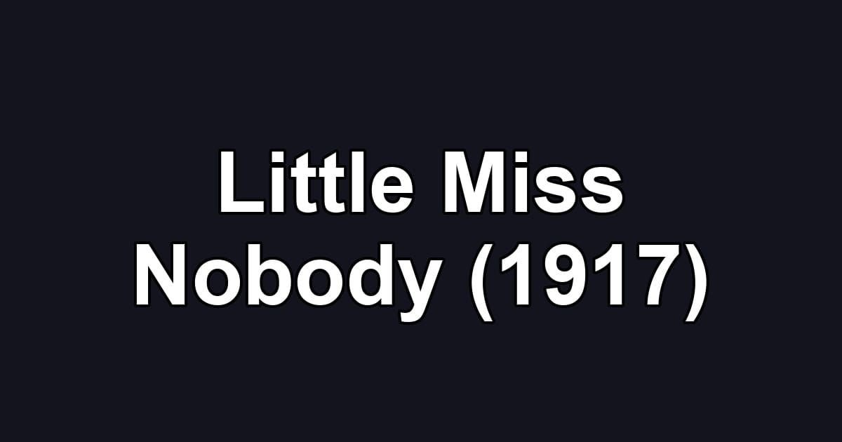 Little Miss Nobody (1917)