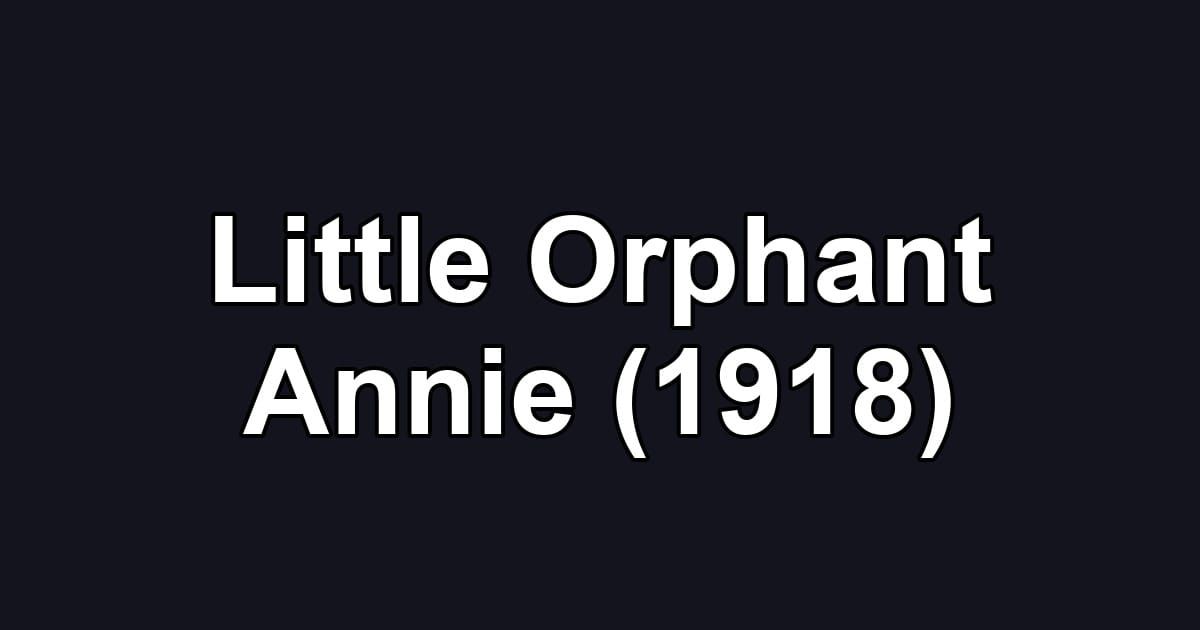 Little Orphant Annie (1918)