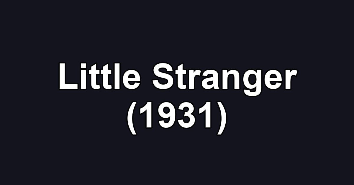 Little Stranger (1931)