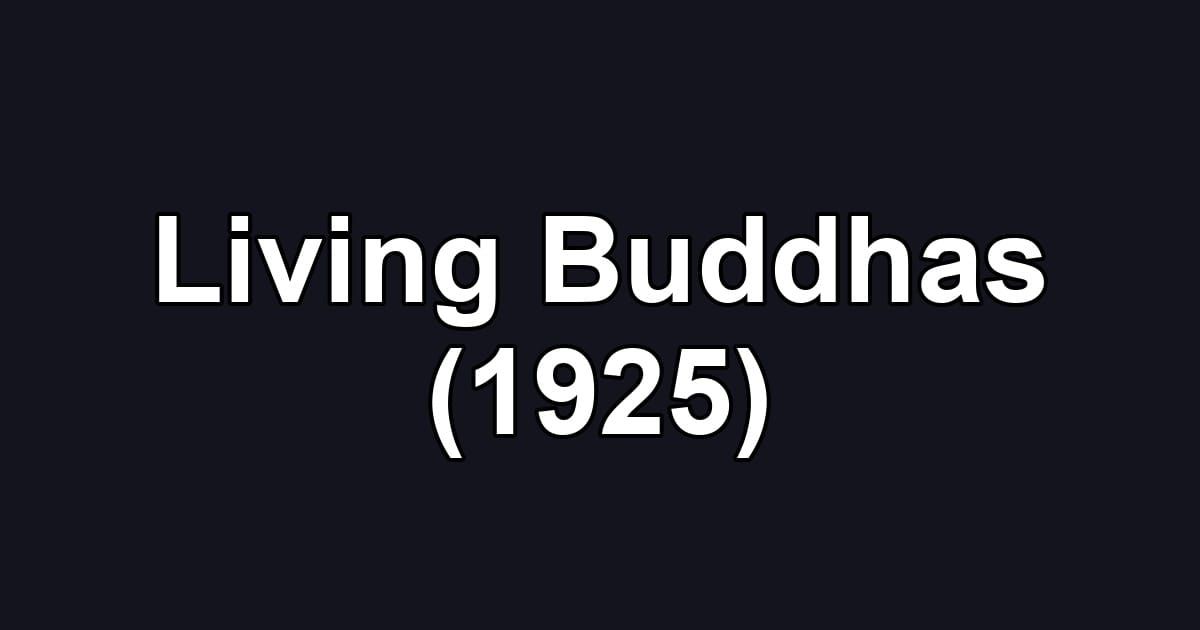 Living Buddhas (1925)