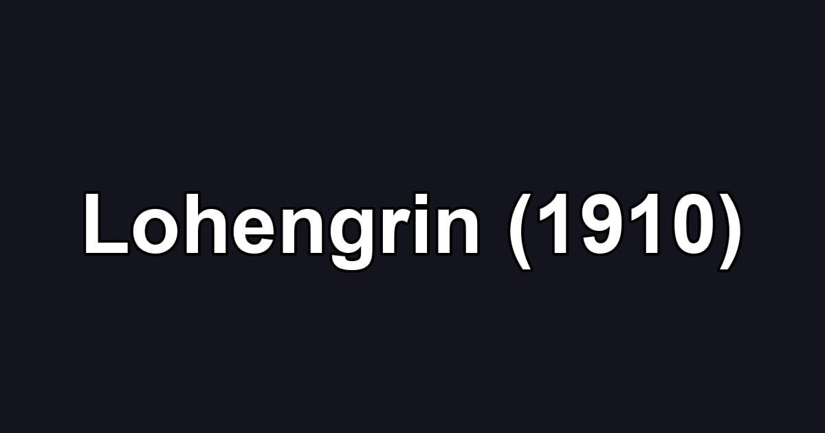 Lohengrin (1910)