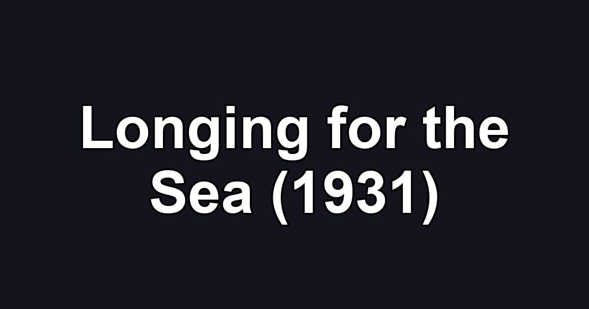 Longing for the Sea (1931)