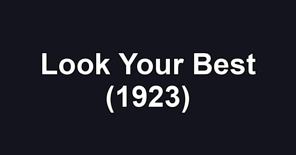 Look Your Best (1923)