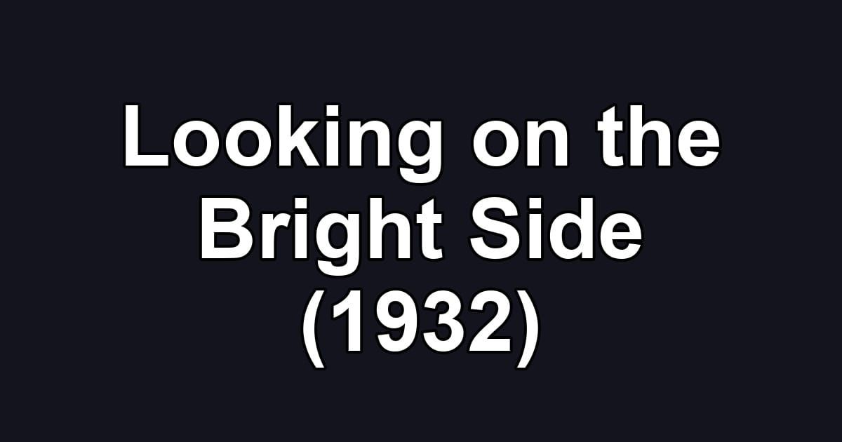 Looking on the Bright Side (1932)