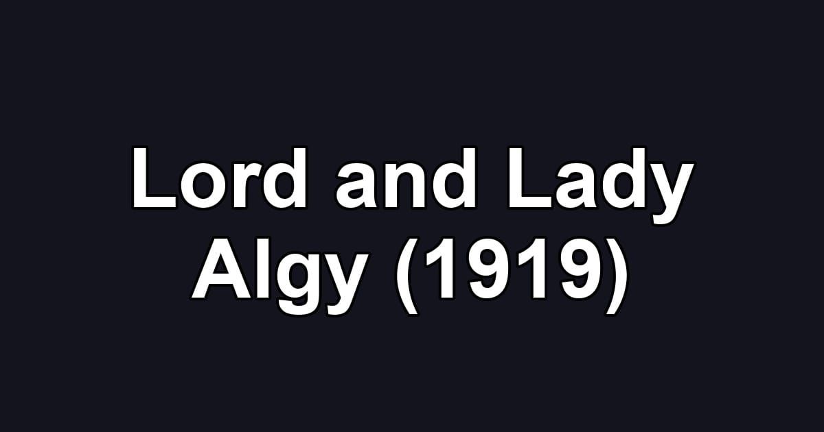 Lord and Lady Algy (1919)
