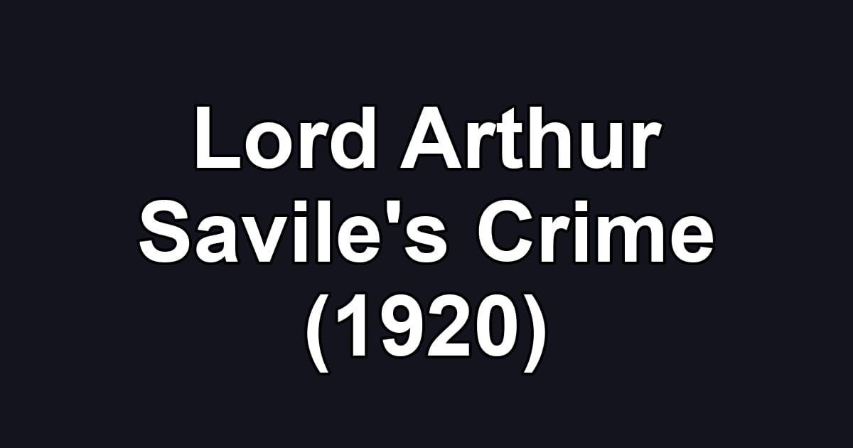 Lord Arthur Savile's Crime (1920)