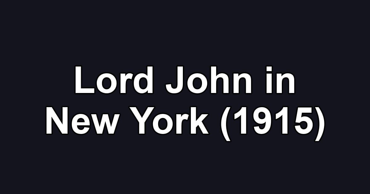 Lord John in New York (1915)