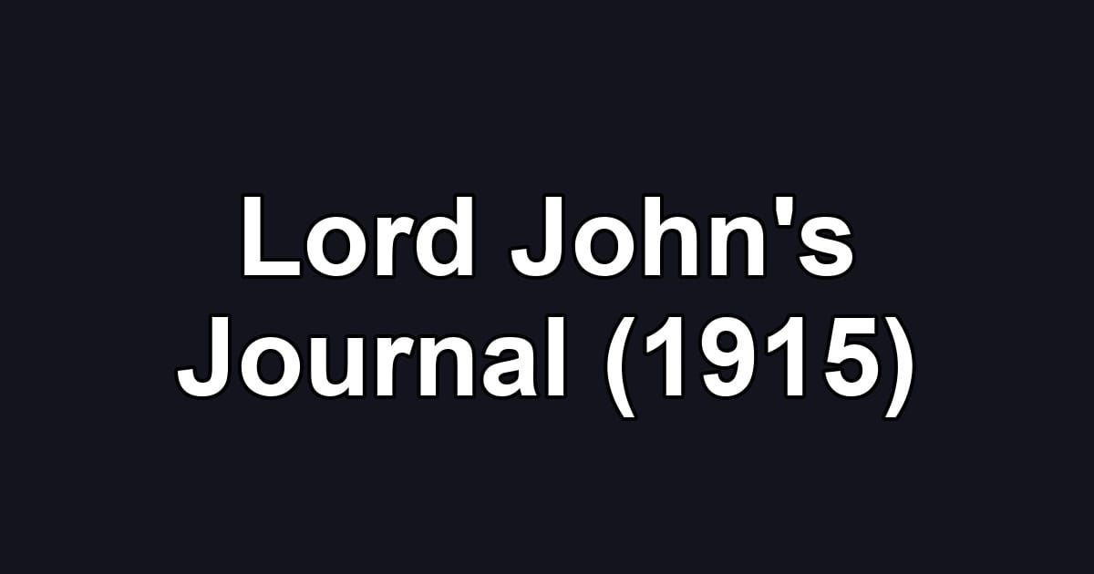 Lord John's Journal (1915)