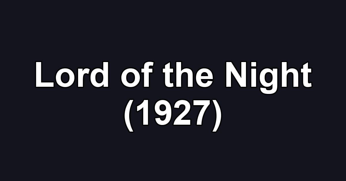 Lord of the Night (1927)