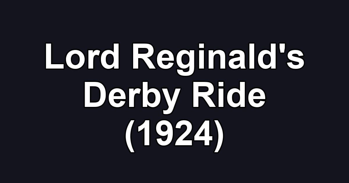 Lord Reginald's Derby Ride (1924)