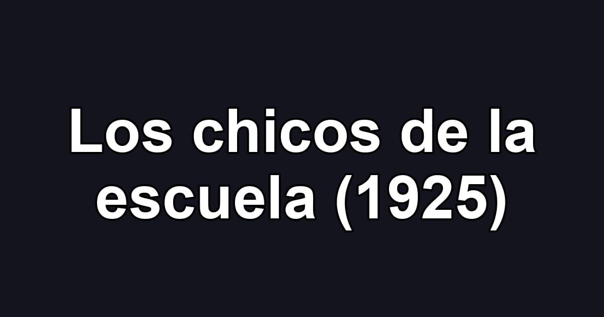 Los chicos de la escuela (1925)
