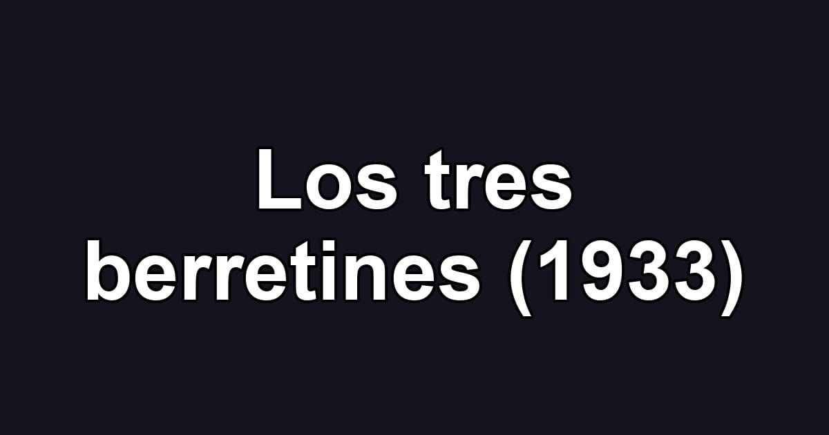 Los tres berretines (1933)