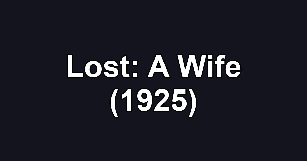 Lost: A Wife (1925)