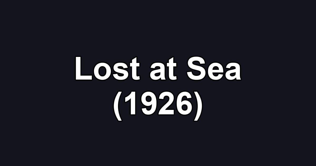 Lost at Sea (1926)