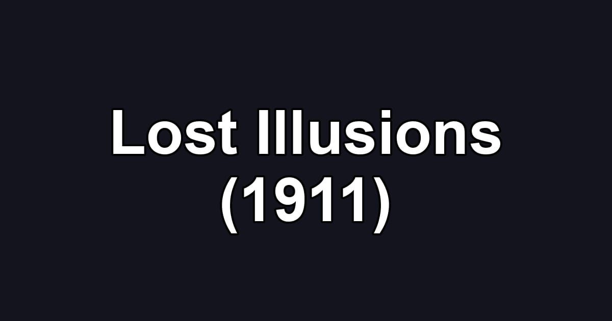 Lost Illusions (1911)