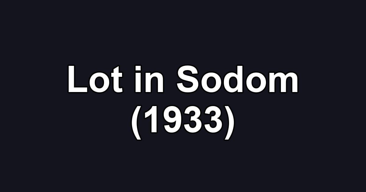 Lot in Sodom (1933)