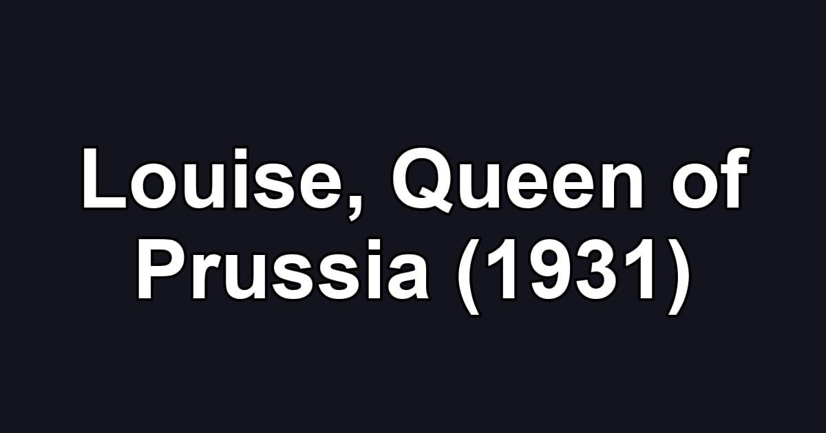 Louise, Queen of Prussia (1931)
