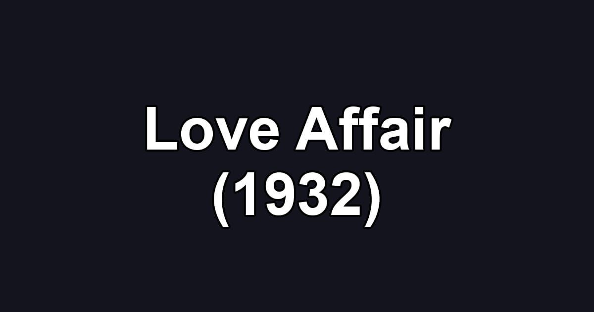 Love Affair (1932)