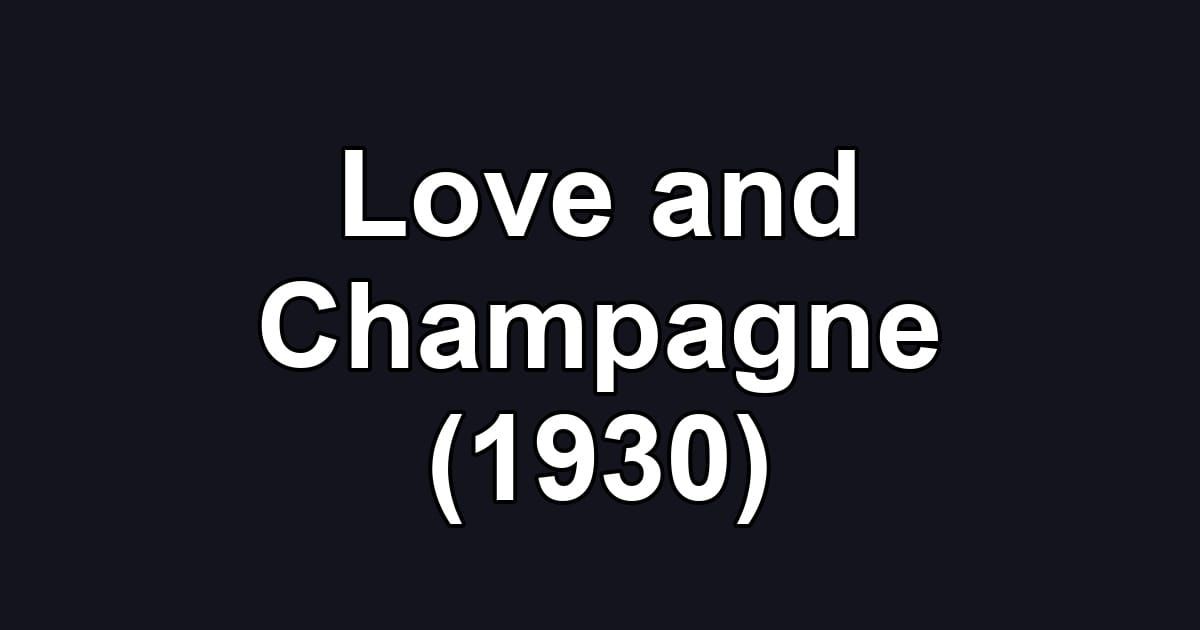 Love and Champagne (1930)