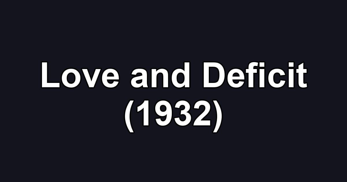 Love and Deficit (1932)