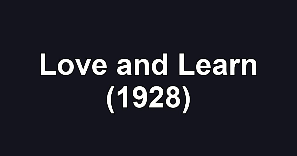 Love and Learn (1928)