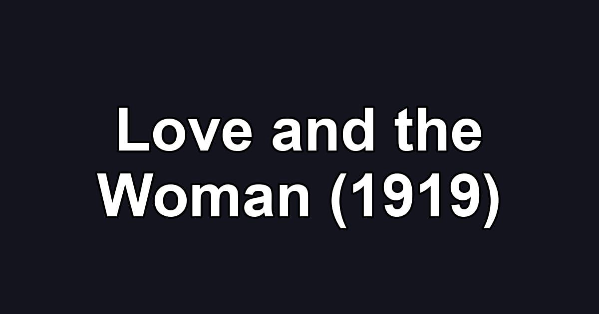 Love and the Woman (1919)