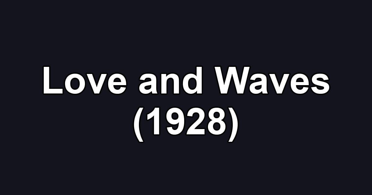 Love and Waves (1928)