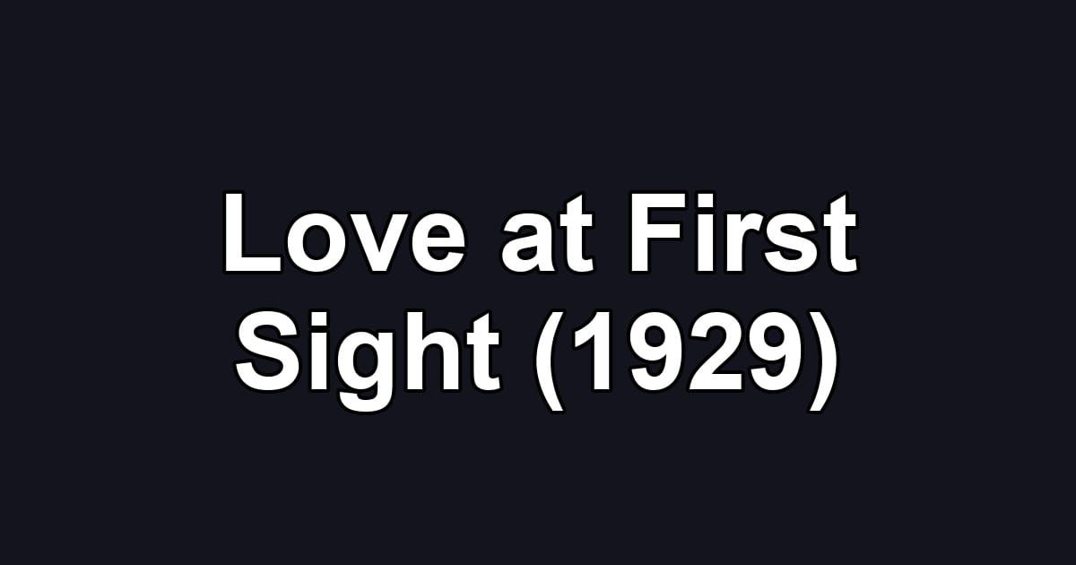 Love at First Sight (1929)
