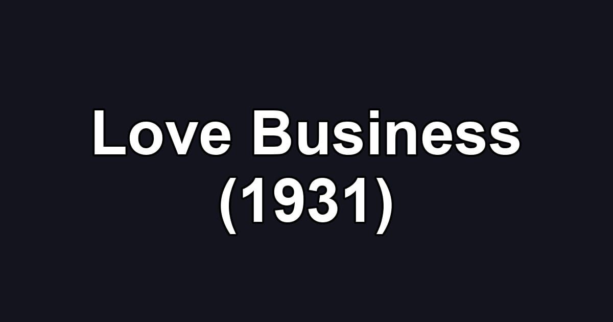 Love Business (1931)